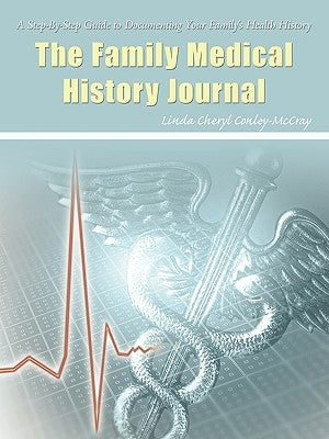 The Family Medical History Journal by Conley-McCray, Linda Cheryl