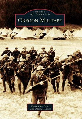 Oregon Military by Aney, Warren W.
