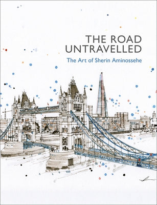 The Road Untravelled: The Art of Sherin Aminossehe by Aminossehe, Sherin