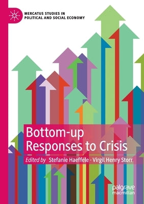 Bottom-Up Responses to Crisis by Haeffele, Stefanie