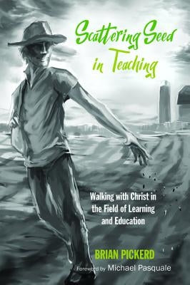 Scattering Seed in Teaching by Pickerd, Brian