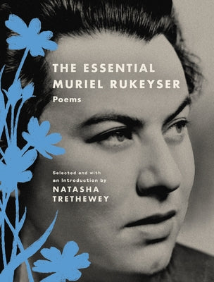The Essential Muriel Rukeyser: Poems by Rukeyser, Muriel
