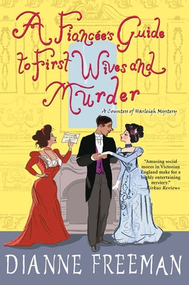 A Fiancée's Guide to First Wives and Murder by Freeman, Dianne