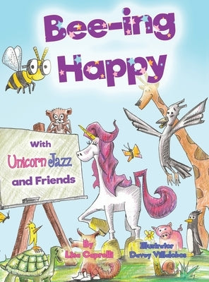 Bee-ing Happy With Unicorn Jazz and Friends by Caprelli, Lisa
