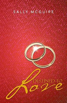 Destined to Love by McGuire, Sally