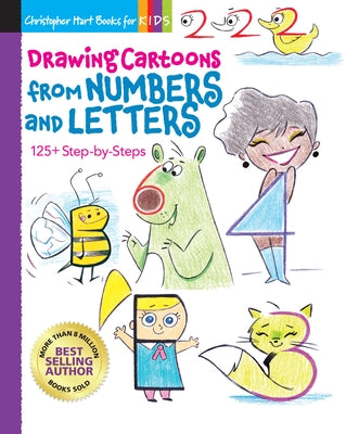 Drawing Cartoons from Numbers and Letters, Volume 5: 125+ Step-By-Steps by Hart, Christopher