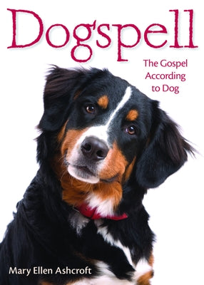 Dogspell Paperback: The Gospel According to Dog by Ashcroft, Mary Ellen