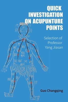 Quick Investigation On Acupuncture Points by Yang, Jiasan
