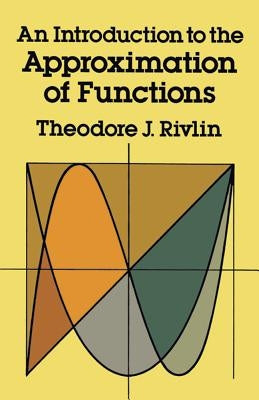 An Introduction to the Approximation of Functions by Rivlin, Theodore J.