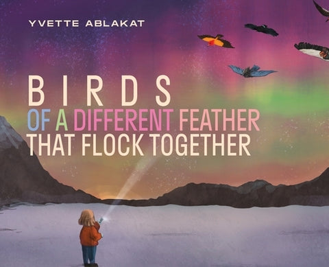 Birds of a Different Feather that Flock Together by Ablakat, Yvette