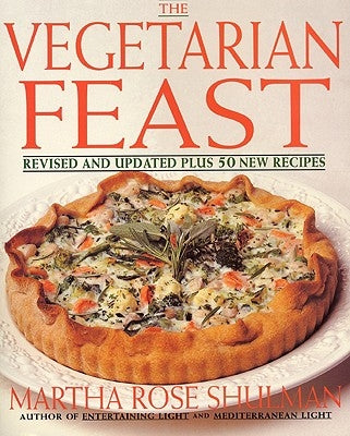 The Vegetarian Feast: Revised and Updated by Shulman, Martha Rose
