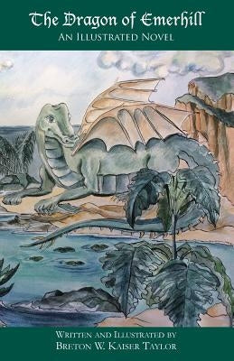 The Dragon of Emerhill by Kaiser Taylor, Breton W.