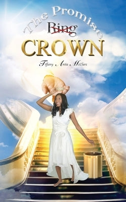 The Promise Ring Crown by McClure, Tiffany Anita