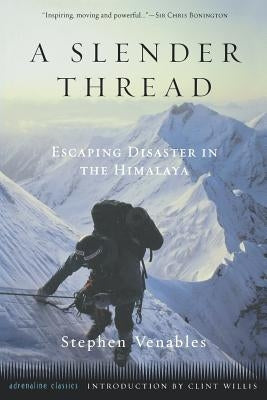 A Slender Thread: Escaping Disaster in the Himalayas by Venables, Stephen