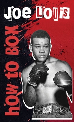 How To Box Hardcover by Joe Louis