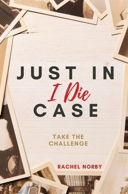 Just in Case I Die by Norby, Rachel S.