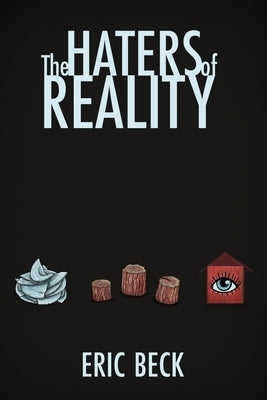 The Haters of Reality by Beck, Eric