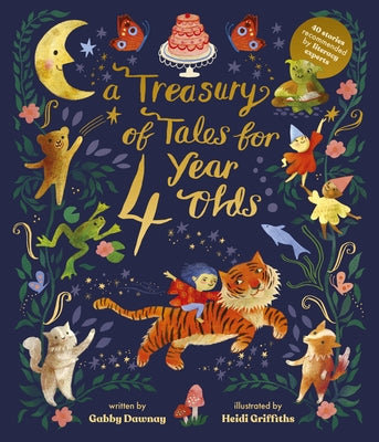 A Treasury of Tales for Four-Year-Olds: 40 Stories Recommended by Literacy Experts by Dawnay, Gabby