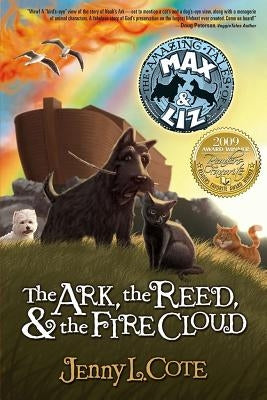The Ark, the Reed, & the Fire Cloud by Cote, Jenny L.