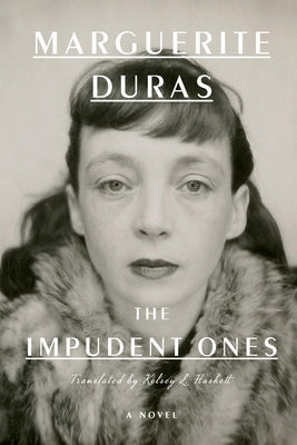The Impudent Ones by Duras, Marguerite