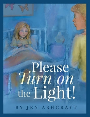 Please Turn On The Light! by Ashcraft, Jen