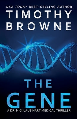 The Gene: A Medical Thriller by Browne, Timothy