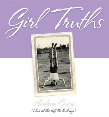 Girl Truths by Carey, Andrea