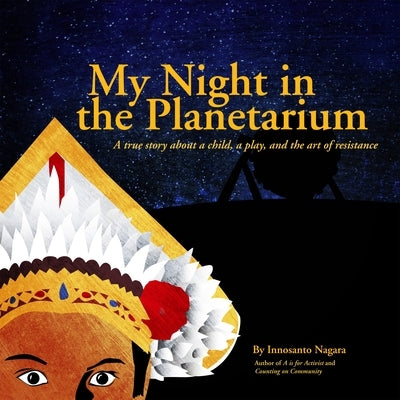 My Night in the Planetarium by Nagara, Innosanto