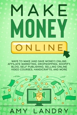 Make Money Online by Landry, Amy