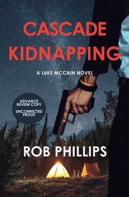 Cascade Kidnapping: A Luke McCain Novel by Phillips, Rob