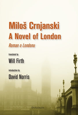 A Novel of London by Crnjanski, Milos