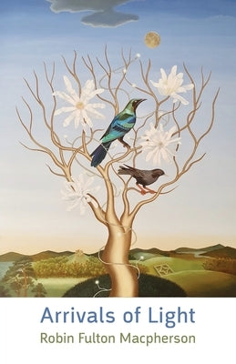 Arrivals of Light by MacPherson, Robin Fulton