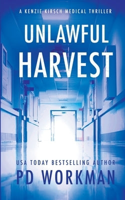 Unlawful Harvest by Workman, P. D.