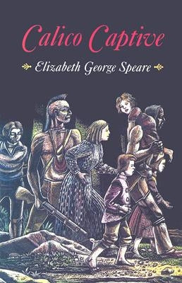 Calico Captive by Speare, Elizabeth George