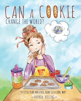 Can a Cookie Change the World? by Bolling, Rhonda