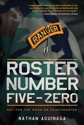Roster Number Five-Zero: Not for the Weak or Fainthearted by Aguinaga, Nathan