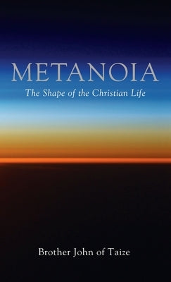 Metanoia by Taize, Brother John of