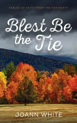 Blest Be the Tie by White, Joann