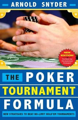 Poker Tournament Formula: New Strategies to Beat No-Limit Hold'em Tournaments by Snyder, Arnold