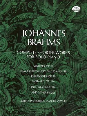 Complete Shorter Works for Solo Piano by Brahms, Johannes