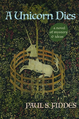 A Unicorn Dies by Fiddes, Paul S.