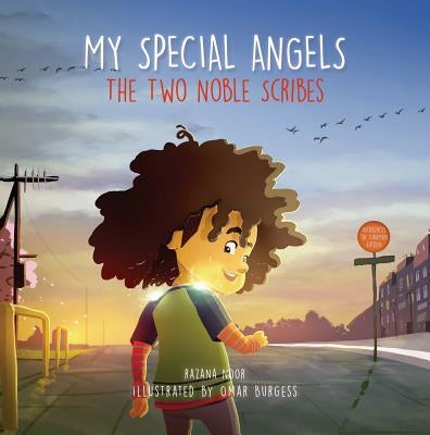My Special Angels: The Two Noble Scribes by Noor, Razana