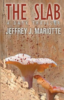 The Slab by Mariotte, Jeffrey J.