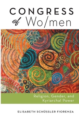 Congress of Wo/men by Fiorenza, Elisabeth Schüssler