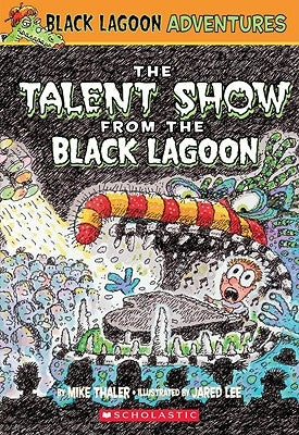 The Talent Show from the Black Lagoon by Lee, Jared