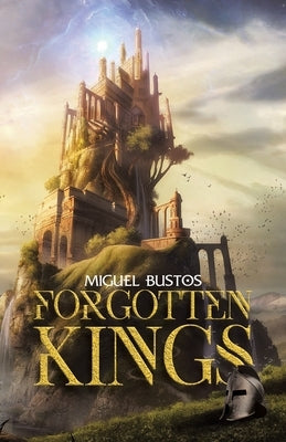 Forgotten Kings by Miguel Bustos