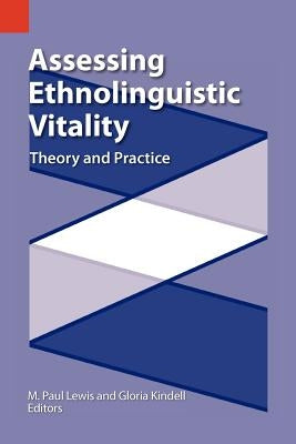 Assessing Ethnolinguistic Vitality: Theory and Practice by Kindell, Gloria
