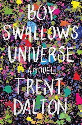 Boy Swallows Universe by Dalton, Trent