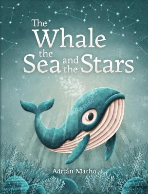 The Whale, the Sea and the Stars by Macho, Adri�n