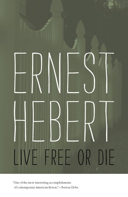 Live Free or Die: The Darby Chronicles #5 by Hebert, Ernest